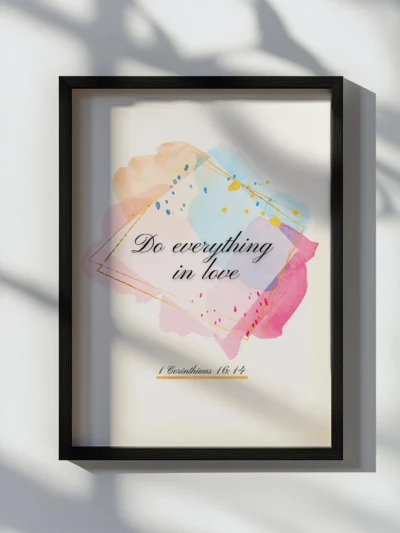 Framed wall art with 1 Corinthians 16:14 about doing everything in love