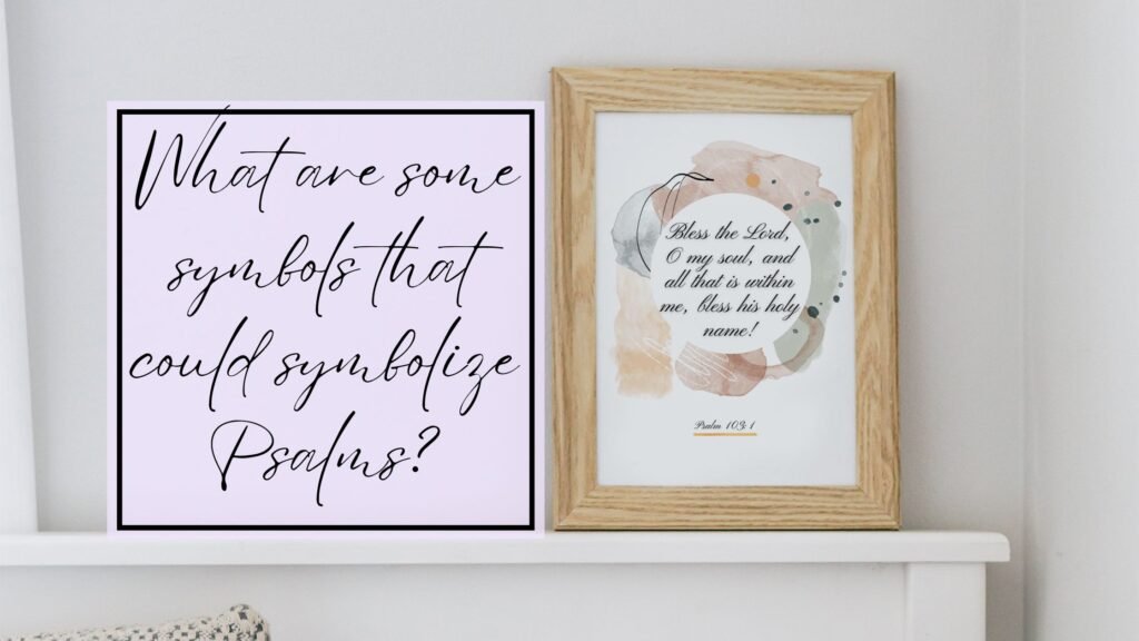 poster representing what are some symbols that could symbolize psalms with a psalm wall art on a beige wall